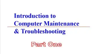 Computer Maintenance & Troubleshooting Part#1
