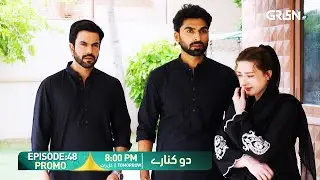 Do Kinaray - Episode 48 Promo | Tomorrow at 8:00 PM | Momina Iqbal - Junaid Khan | Green TV