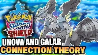 New Pokemon Sword and Shield Theory! Unova and Galar Region Connections in Pokemon Sword and Pokemon
