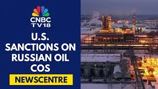 USA Sanctions On Russian Oil Firms Rosneft & Lukoil Take Effect | CNBC TV18