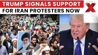 Iran Protests: Trump Signals Support for Iran Protesters, Urges Seizing Government Buildings | NewsX