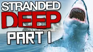 Let's Play STRANDED DEEP Gameplay Part 1 - DEATH BY SHARK - Stranded Deep Gameplay Part 1