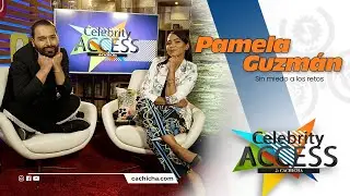 Pamela Guzm&aacute;n Sin miedo a los Retos | Celebrity Access