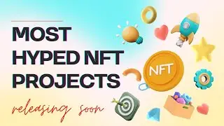 Most Hyped NFT Projects Releasing SOON! | Crypro Reports