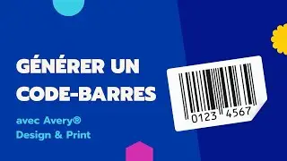 Comment cr&eacute;er un code-barres sur Avery Design & Print | Tutoriel complet (gratuit)