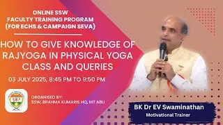 How to give Rajygoa Knowledge during Physical Yoga Class II Dr EV Swaminathan bhaiji