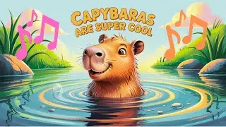 Capybara Song for Kids | Capybaras are Super Cool | Karaoke Lyrics