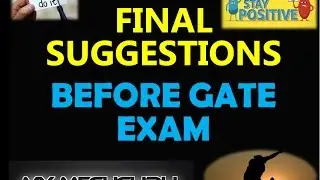 Gate preparation tips for FINAL days