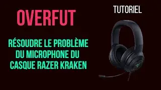 R&eacute;soudre le probl&egrave;me du microphone du casque Razer Kraken - TUTORIEL