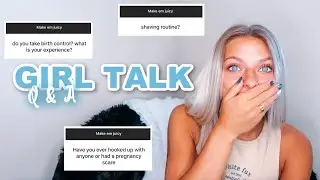 ANSWERING TMI GIRL TALK QUESTIONS