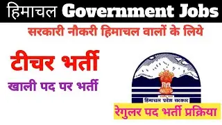 teacher recruitment 2021 in himachal , hp teachers vacancy 2021, hp govt recruitment 2021, job khoji