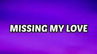 Donell Lewis - Missing My Love (Lyrics) ft. Fortafy