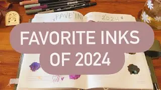 TOP 12 Favorite Inks of 2024! 🎨
