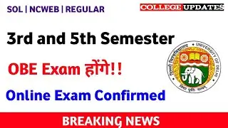DU SOL | 3rd and 5th Semester Exam Online Mode Confirmed | NCWEB | REGULAR | College Updates