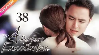 【Multi-sub】 A Perfect Encounter EP38 | Ming Dao, Ying Er, Ma Tianyu | Fresh Drama