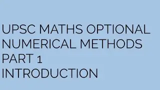 NUMERICAL METHODS | INTRODUCTION | UPSC MATHS OPTIONAL