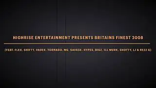 Highrise Entertainment Presents Britain&rsquo;s Finest (2008) (Flex, Shifty, Vader, Savage, Hypes & More)