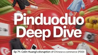 Deep Dive: Pinduoduo&rsquo;s Unstoppable Growth &ndash; How Colin Huang Disrupted Chinese E-Commerce (PDD)
