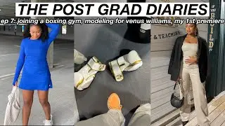 THE POST GRAD DIARIES | EP. 07: joining a boxing gym, modeling for venus williams, my 1st premiere!