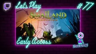Smalland Twitch-LetsPlay #77 (Early Access)