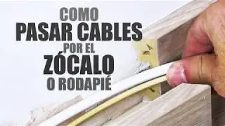 Pasar cables por el zócalo o rodapié