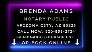Brenda Adams,  Notary Public, Arizona City AZ 85223,  Casa Grande AZ,  Pinal County AZ