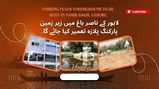 Parking Plaza Underground to be built in Nasir Bagh, Lahore