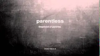 What does parentless mean