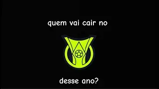 QUEM VAI CAIR NA ÚLTIMA RODADA DO BRASILEIRÃO?