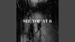 See You at 6