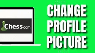 How to Change Your Profile Picture on Chess com Mobile App (2023)