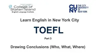 TOEFL preparation course- Part 3 - Drawing Conclusions with Who, What, and Where