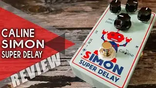 AWESOME Budget PEDAL | Caline CP-513 SIMON Super Delay | VIDEO REVIEW [NO TALK]