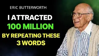 THE ERIC BUTTERWORTH FORMULA: 3 POWERFUL WORDS TO ATTRACT WEALTH AND PROSPERITY