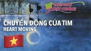 Chuyển Động Của Tim 🇻🇳 Heart Moving (Vietnamese Việt) [Sailor Moon | Thủy thủ Mặt Trăng] lyrics