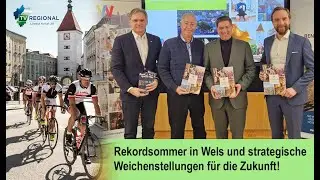 Rekord-Sommer in Wels und strategische Weichenstellungen f&uuml;r die Zukunft!