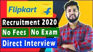 Flipkart Recruitment 2020 | Private Job Vacancy 2020 | Private Job Notification 2020