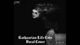 Kathaarian Life Code vocal cover 
