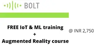 IoT and Machine Learning + Augmented Reality Course Offer by Bolt