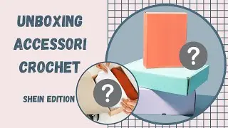 VIDEO UNBOXING MATERIALE UNCINETTO ED ACCESSORI BORSA @SHEIN