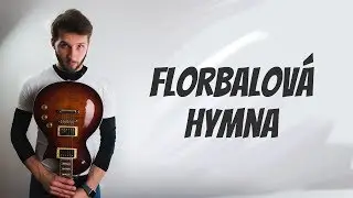 FLORBALOV&Aacute; HYMNA! (Official)