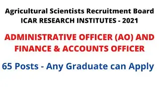 ICAR AO F&AO ASRB Recruitment 2021 | 65 Posts | Eligibility | Exam Pattern | Administrative Officer