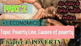 Poverty Line,Causes of poverty | POVERTY -Chapter 4 | Plus one economics | PART 2