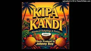 Nineden_Kipa_Kandi_Toshy_fhengs_&_Trevon