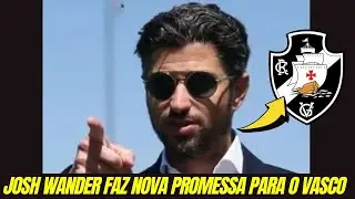 VEJA O QUE DISSE JOSH WANDER SOBRE VASCO EM CASO DE PERMAN&Ecirc;NCIA NA S&Eacute;RIE A | NOT&Iacute;CIAS DO VASCO