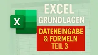 Excel Grundlagen Dateneingabe & Formeln Teil 3