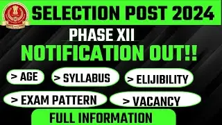 SSC Selection Post Phase 12 Notification 2024 |SSC Phase 12 Syllabus, Age, Exam Pattern, Eligibility