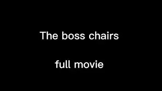 The boss chairs full movie 