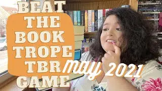 Beat The Book Trope TBR Game | May 2021