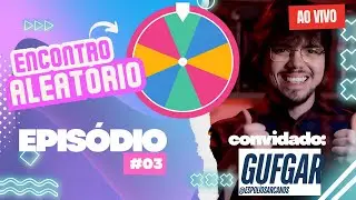 ENCONTRO ALEAT&Oacute;RIO #03 | PARTICIPA&Ccedil;&Atilde;O GUFGAR (ESP&Oacute;LIOS ARCANOS)